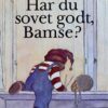 Har du sovet godt, Bamse?