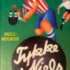 Tykke Niels igen. Skolehistorier