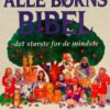 Alle børns bibel - det største for de mindste
