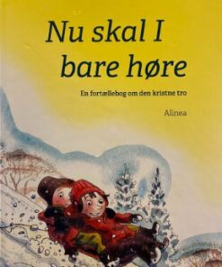 Nu skal I bare høre - En fortællebog om den kristne tro