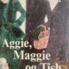 Aggie, Maggie og Tish