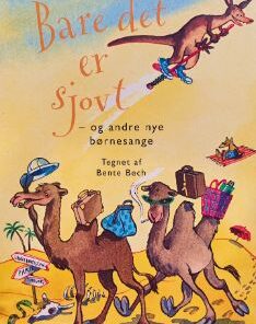 Bare det er sjovt - og andre nye børnesange