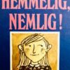 Hemmelig, nemlig!
