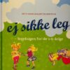 Ej sikke leg