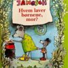 Hvem laver børnene, mor?