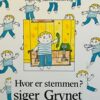 Hvor er stemmen? siger Grynet
