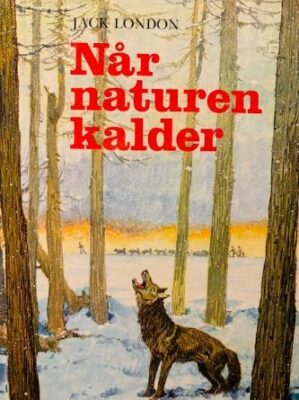 når naturen kalder jack london