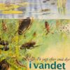 På jagt efter små dyr i vandet