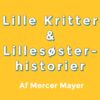 Lillesøster- og Lille Kritter historier