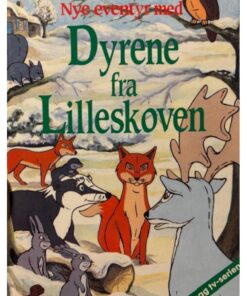 Nye eventyr med Dyrene fra Lilleskoven