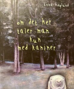 Om det her taler man kun med kaniner