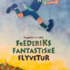 Frederiks fantastiske flyvetur