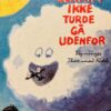 Da Joakim ikke turde gå udenfor