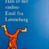 Han er her endnu - Emil fra Lønneberg