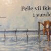 Pelle vil ikke i vandet