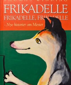Frikkadelle, frikadelle, frikadelle - nye historier om Mester