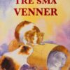 Tre små venner