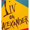 Liv og Alexander