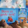Børn er gode nok!