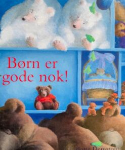 Børn er gode nok!