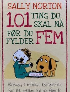 101 ting du skal nå før du fylder fem