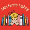 Min første fagbog - Hvem? Hvad? Hvordan?