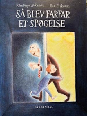 Så blev farfar et spøgelse