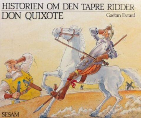 Historien om den tapre ridder Don Quixote