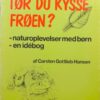 Tør du kysse frøen?