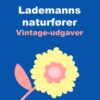Lademanns naturfører retro vintage udgaver bøger