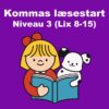 Kommas Læsestart - Niveau 1 (Lixtal 8-15)