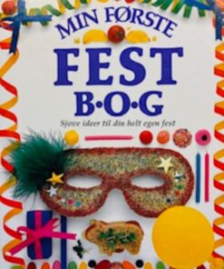 Min første festbog - sjove idéer til din helt egen fest