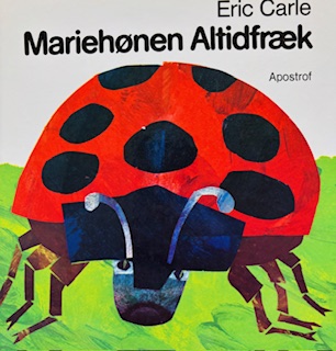 Mariehønen Altidfræk Eric Carle