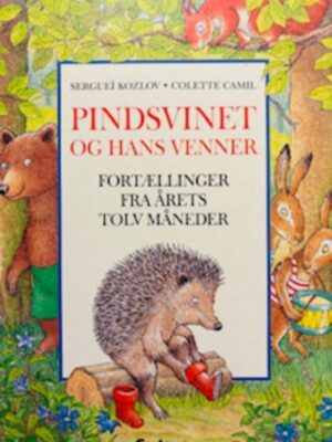 Pindsvinet og hans venner - fortællinger fra årets tolv måneder