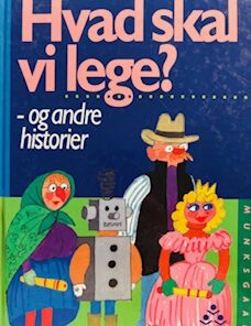 Hvad skal vi lege - og andre historier?