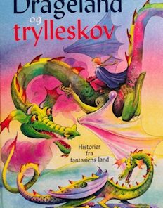 Drageland og trylleskov - historier fra fantasiens land
