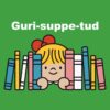 Guri-suppe-tud