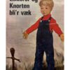 Lillebror og Knorten bli'r væk