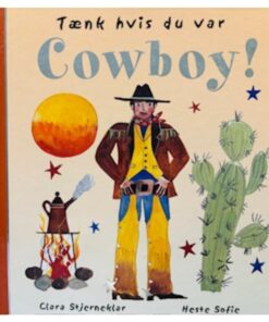 Tænk hvis du var cowboy!