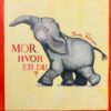 Mor, hvor er du?