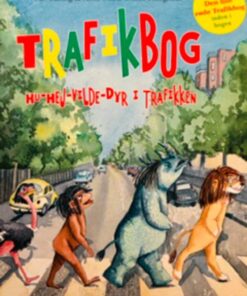 Trafikbog. Hu-hej-vilde-dyr i trafikken
