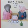 Pigga, Gysse og den lille ven