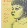 Hvad er et godt seks års liv?