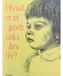 Hvad er et godt seks års liv?