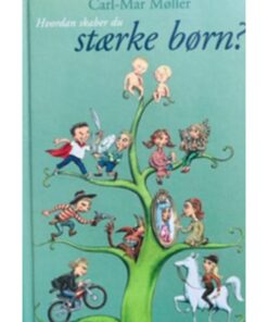 Hvordan skaber du stærke børn?