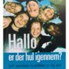 Hallo - er der hul igennem?
