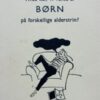 Hvad kan vi vente af børn på forskellige alderstrin
