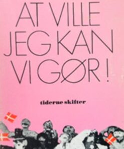 At ville. Jeg kan. Vi gør!