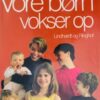Vore børn vokser op