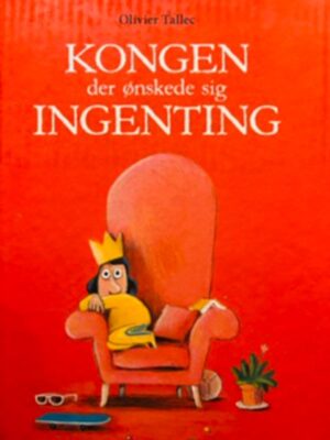 Kongen der ønskede sig ingenting